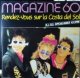 Magazine 60 / Rendez-Vous Sur La Costa Del Sol (D.J./U.S. Special Remix) 【中古レコード】1800 ★