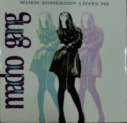 画像1: $ Macho Gang ‎/ When Somebody Loves Me (MACHO 12.11)【中古レコード】2583B