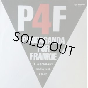 画像: P4F Propaganda For Frankie / P. Machinery Medley With Relax  【中古レコード】1515一枚 