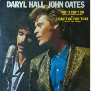 画像: Daryl Hall John Oates / Say It Isn't So / I Can't Go For That 【中古レコード】1608 一枚