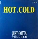 画像: Hot & Cold / Just Gotta Tell Her  【中古レコード】2120