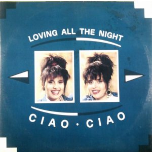 画像: Ciao Ciao ‎/ Loving All The Night 【中古レコード】2730  原修正