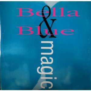 画像: Bella & Blue ‎/ Magic 【中古レコード】2742 管理