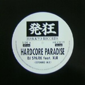 画像: DJ Spark Feat. XLR / Hardcore Paradise (HKY001T)  【中古レコード】 USED127B