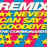 画像: $ The Communards / Never Can Say Goodbye (Remix) UK (LONXR 158)【中古レコード】2932-1-1