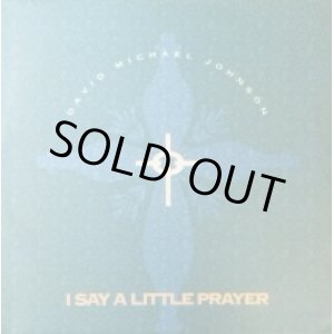 画像: David Michael Johnson / I Say A Little Prayer 【中古レコード】1112