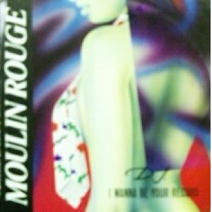 画像: Moulin Rouge / D.J. I Wanna Be Your Record 【中古レコード】1003 Re