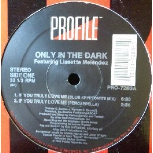 画像: Only In The Dark Featuring Lissette Melendez / If You Truly Love Me【中古レコード】1295  原修正